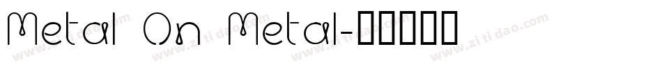 Metal On Metal字体转换